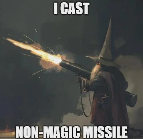 This meme features a wizard-like character from the Harry Potter series, but instead of a wand, he's holding a gun. The text "I cast" is at the top, and the bottom reads "Non-Magic Missile". The image is a humorous take on the idea that even a wizard can't always control his magic, and in this case, he's using a non-magical, or non-mystical, missile to get the job done.